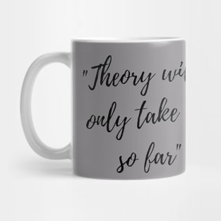 Oppenheimer: Theory will only get us this far Mug